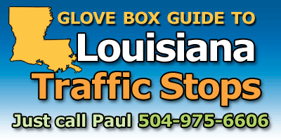 Glove Box Guide to Traffic & DWI stops and searches in Louisiana 