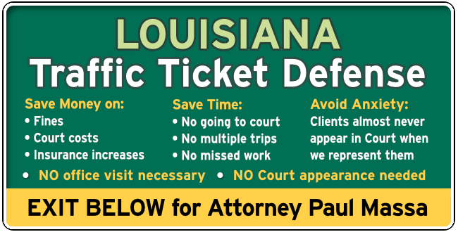 Louisiana Traffic & Speeding Ticket Lawyer Paul M. Massa Exit below graphic